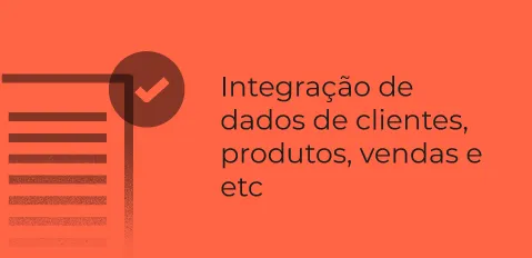 Integração de dados de clientes, produtos, vendas e etc