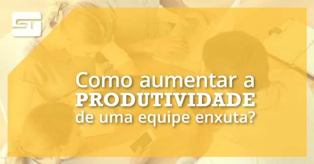 como aumentar a produtividade da equipe